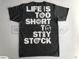 Life Is Too Short To Stay Stock T-Shirt - Car Parts